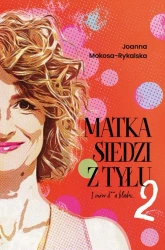 eBook Matka siedzi z tyłu 2. I znów d**a blada - Joanna Mokosa-Rykalska epub mobi