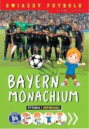 Gwiazdy futbolu: Bayern Monachium - praca zbiorowa