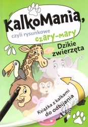 Kalkomania. Dzikie zwierzęta - praca zbiorowa