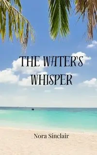 The Water's Whisper - Nora Sinclair