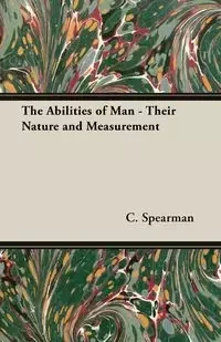 The Abilities of Man - Their Nature and Measurement - Spearman C.
