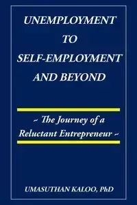 Unemployment to Self-Employment and Beyond - Kaloo PhD Umasuthan