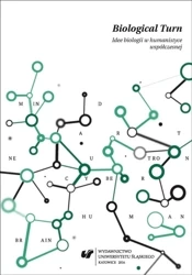 Biological Turn. Idee biologii w humanistyce... - red. Dobrosława Wężowicz-Ziółkowska, Emilia Wiecz