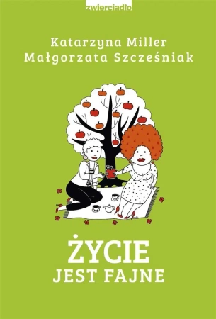 Życie jest fajne - Katarzyna Małgorzata Miller. Szcześniak