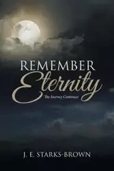 Remember Eternity - Starks-Brown J. E.