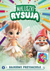 Maluszki rysują. Bajkowi przyjaciele - Wydawnictwo Skrzat