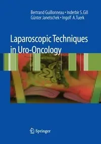 Laparoscopic Techniques in Uro-Oncology - Guillonneau Bertrand