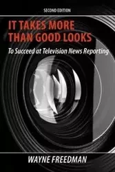 It Takes More Than Good Looks - Wayne Freedman