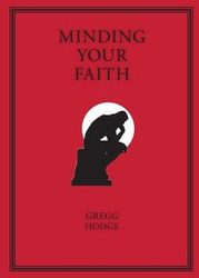 MINDING YOUR FAITH - Gregg Hodge