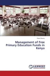 Management of Free Primary Education Funds in Kenya - Rose Okumu