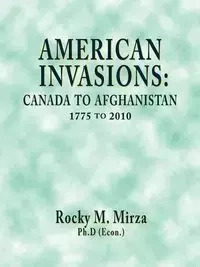 American Invasions - Rocky M. Mirza Ph. D.