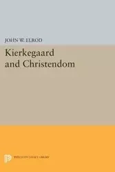 Kierkegaard and Christendom - John W. Elrod