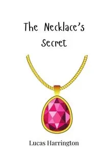 The Necklace's Secret - Lucas Harrington
