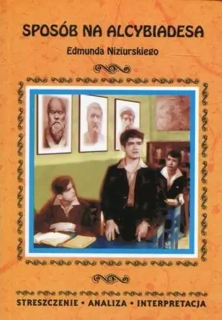 Streszczenia - Sposób na Alcybiadesa w.2018 - Justyna Kubryn