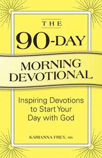 The 90-Day Morning Devotional - Frey Karianna