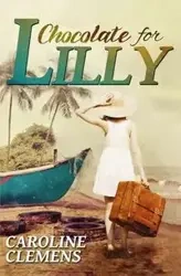Chocolate For Lilly - Caroline Clemens