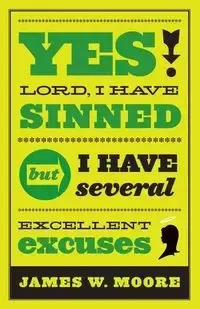 Yes, Lord, I Have Sinned - James Moore W