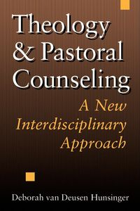 Theology and Pastoral Counseling - Deborah van Hunsinger Deusen