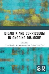 Didaktik and Curriculum in Ongoing Dialogue - Krogh Ellen