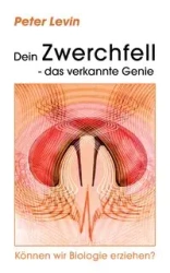 Dein Zwerchfell - das verkannte Genie - Peter Levin
