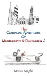 The Continuing Adventures of Montgomery & Dartington 2 - Marisa Knight