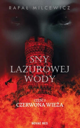 eBook Sny lazurowej wody. Część 1. Czerwona wieża - Rafał Milcewicz epub mobi