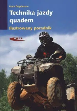 Technika jazdy Quadem. Ilustrowany poradnik - Rene Degelmann