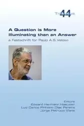 A Question is More Illuminating than an Answer. A Festschrift for Paolo A. S. Veloso - Haeusler Edward Hermann
