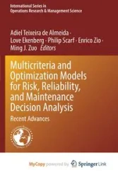 Multicriteria and Optimization Models for Risk, Reliability, and Maintenance Decision Analysis - de Almeida Adiel Teixeira