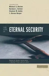 Four Views on Eternal Security - Michael Horton