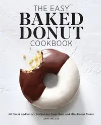 The Easy Baked Donut Cookbook - Sara Mellas