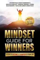 The Mindset Guide for Winners - 5 Steps to Become a Champion in Your Life - Marco Sies