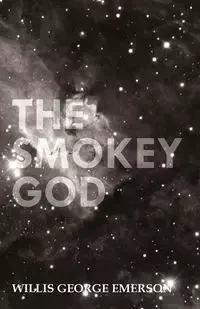 The Smokey God - Emerson Willis George