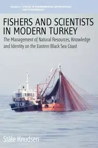 Fishers and Scientists in Modern Turkey - Knudsen Ståle