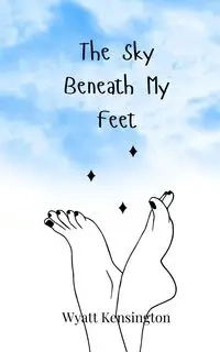 The Sky Beneath My Feet - Wyatt Kensington