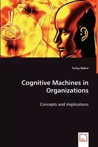 Cognitive Machines in Organizations - Nobre Farley