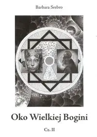 Oko Wielkiej Bogini (część 2) - BARBARA SREBRO