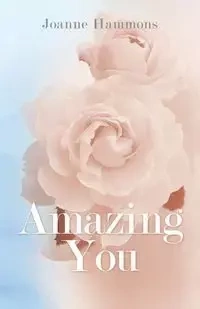 Amazing You - Joanne Hammons