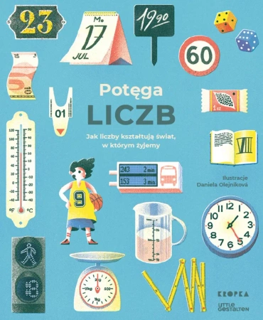 Potęga liczb. Jak liczby kształtują świat w... - praca zbiorowa