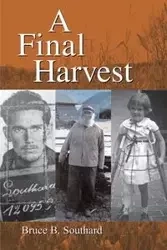 A Final Harvest - Bruce B. Southard
