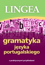 Gramatyka języka portugalskiego z praktycznymi przykładami. Wyd.2 - PRACA ZBIOROWA