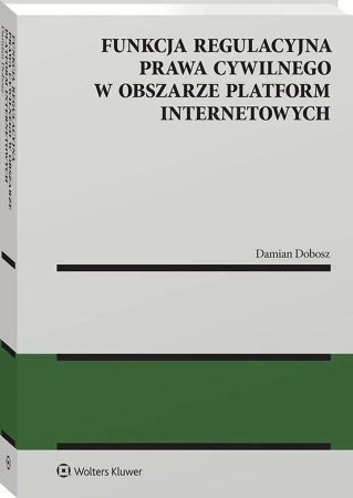 Funkcja regulacyjna prawa cywilnego... - Damian Dobosz