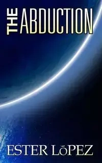 The Abduction - Ester Lopez