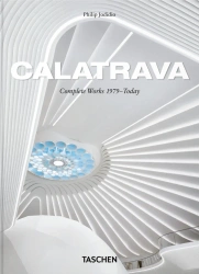Calatrava. Complete Works 1979–Today. 45th Ed. - Philip Jodidio