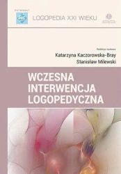 Wczesna interwencja logopedyczna - Katarzyna Kaczorowska-Bray, Stanisław Milewski