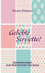 Geliebte Serviette! - Nicole Diercks