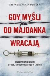 Gdy myśli do Majdanka wracają - Stefania Perzanowska