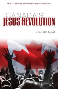 Canada's Jesus Revolution - Charlotte Quist