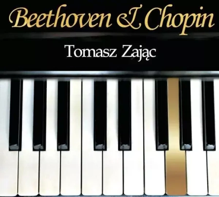 Beethoven & Chopin. Tomasz Zając CD - praca zbiorowa