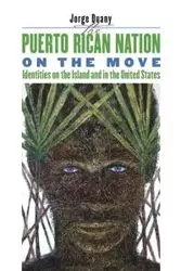 The Puerto Rican Nation on the Move - Jorge Duany